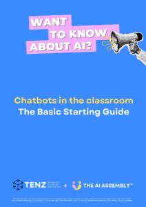 The AI Assembly x TENZ Chatbots in the classroom The Basic Starting Guide